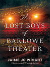 Cover image for The Lost Boys of Barlowe Theater